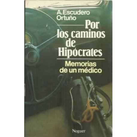 Por los caminos de Hipócrates. Memorias de un médico