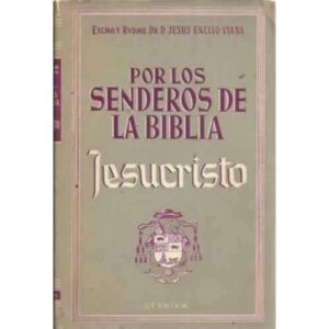 POR LOS SENDEROS DE LA BIBLIA. Vol. II: JESUCRISTO