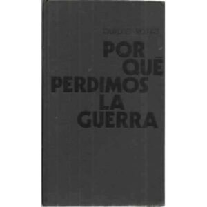 POR QUÉ PERDIMOS LA GUERRA