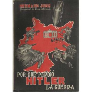 ¿Por qué perdió Hitler la guerra?