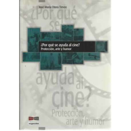 ¿Por qué se ayuda al cine? Protección, arte y humor