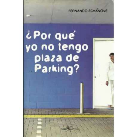 ¿POR QUÉ YO NO TENGO PLAZA DE PARKING?