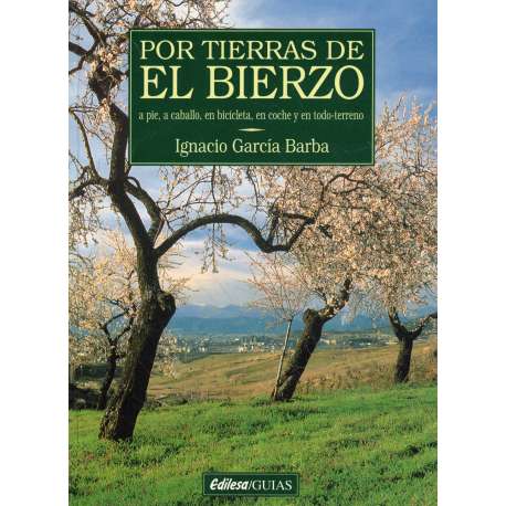 Por tierras de El Bierzo a pie, a caballo, en bicicleta, en coche y en todo-terreno