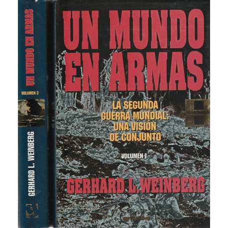 Un mundo en armas. La segunda guerra mundial: una visión de conjunto. II Tomos