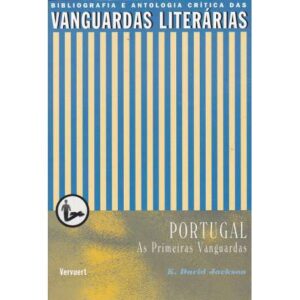 Portugal. As primeiras vanguardas. Biografia e Antologia Crítica