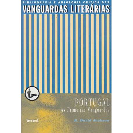 Portugal. As primeiras vanguardas. Biografia e Antologia Crítica