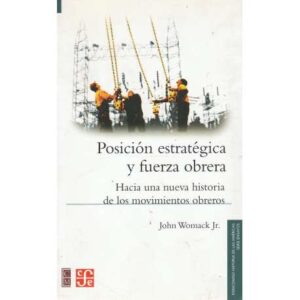 Posición estratégica y fuerza obrera
