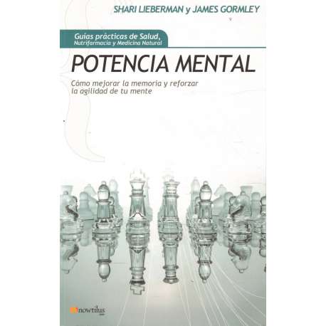 Potencia mental. Cómo mejorar la memoria y reforzar la agilidad de tu mente