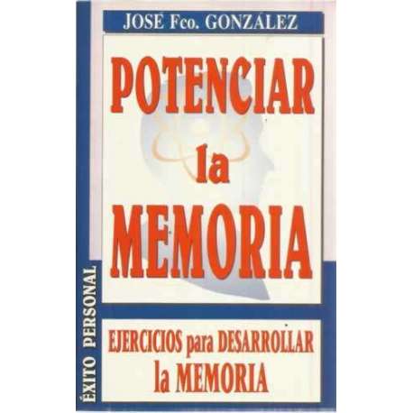 Potenciar la memoria. Ejercicios para desarrollar la memoria