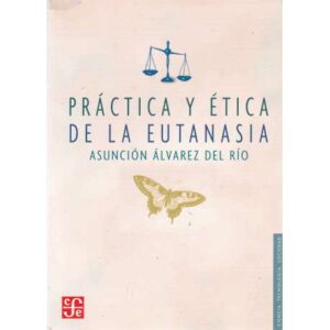 Práctica y ética de la eutanasia