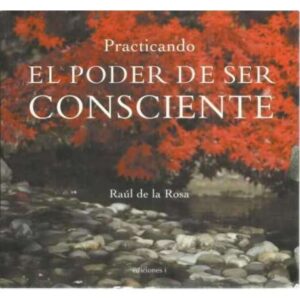 Practicando el poder de ser consciente