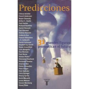 Predicciones. 31 grandes figuras pronostican el futuro
