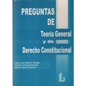 Preguntas de Teoría General y de Derecho Constitucional