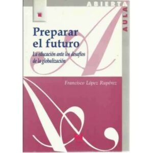 Preparar el futuro. La educación ante los desafíos de la globalización