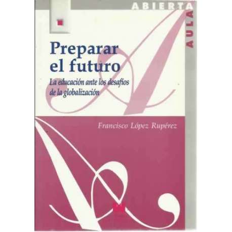 Preparar el futuro. La educación ante los desafíos de la globalización
