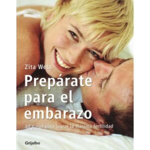 Prepárate para el embarazo. 10 pasos para lograr la máxima fertilidad