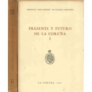 Presente y futuro de La Coruña. 2 tomos