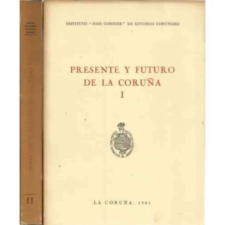 Presente y futuro de La Coruña. 2 tomos