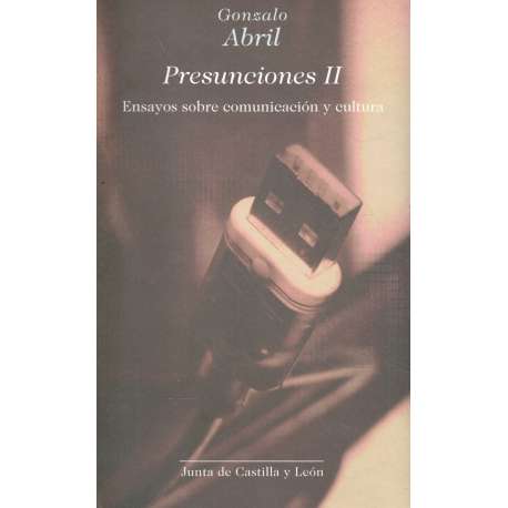 Presunciones II. Ensayos sobre comunicación y cultura