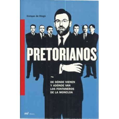 PRETORIANOS. De dónde vienen y adónde van los fontaneros de La Moncloa