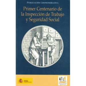 Primer Centenario de la Inspección de Trabajo y Seguridad Social