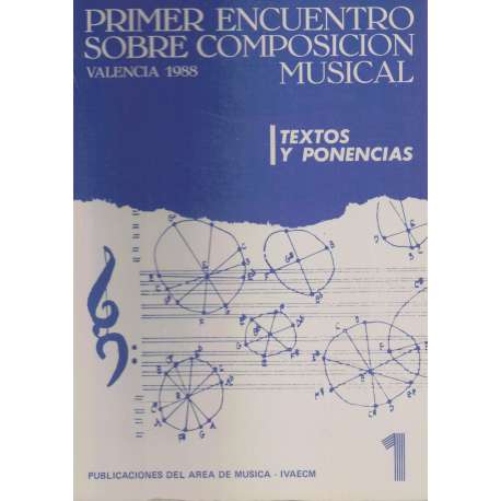 Primer encuentro sobre composición musical. Textos y ponencias. Valencia 1988