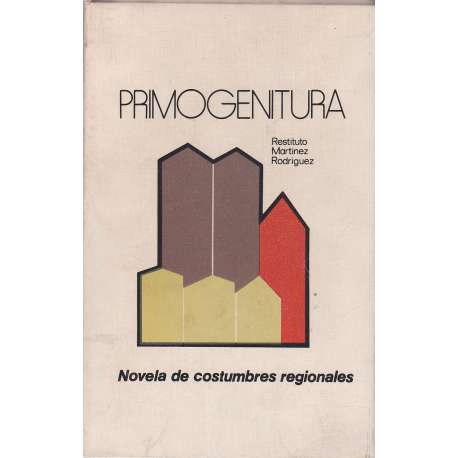 Primogenitura. Novela de costumbres regionales