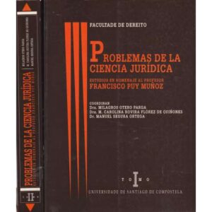 Problemas de la Ciencia Jurídica. Estudios en homenaje al profesor Francisco Puy Muñoz. 2 Tomos