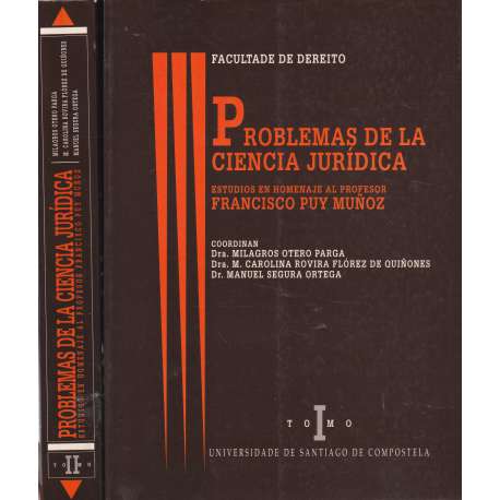 Problemas de la Ciencia Jurídica. Estudios en homenaje al profesor Francisco Puy Muñoz. 2 Tomos