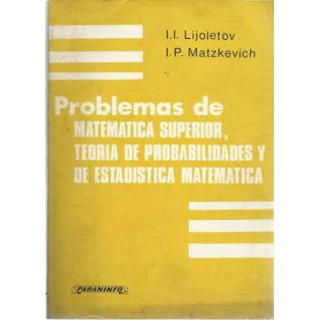 Problemas de matemática superior, teoría de probabilidades y estadística matemática