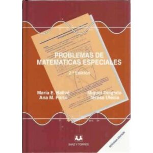 Problemas de matemáticas especiales. 2ª edición