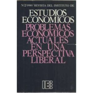 Problemas economicos actuales en una perspectiva liberal