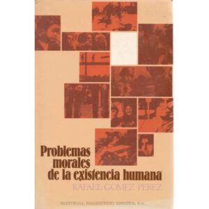 Problemas morales de la existencia humana