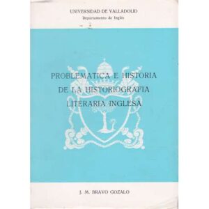 Problemática e historia de la historiografía literaria inglesa