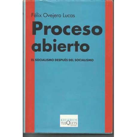 Proceso abierto. El socialismo después del socialismo