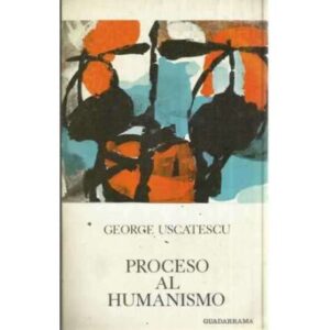 PROCESO AL HUMANISMO