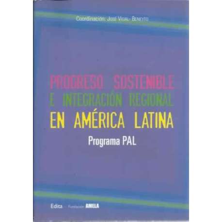 Progreso sostenible e integración regional en América Latina. Programa PAL