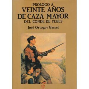 Prólogo a veinte años de caza mayor del conde de Yerbes