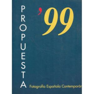 Propuesta 99. Fotografía Española Contemporánea