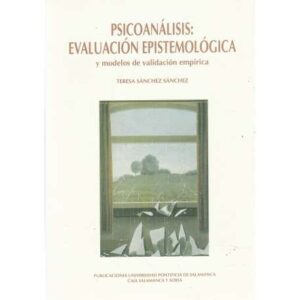 Psicoanálisis: evaluación epistemológica y modelos de validación empírica