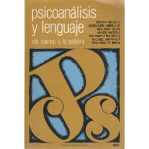 Psicoanálisis y lenguaje. Del cuerpo a la palabra