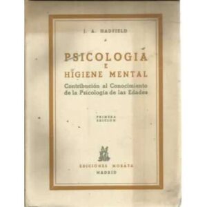 PSICOLOGÍA E HIGIENE MENTAL. Contribución al conocimiento de la psicología de las edades