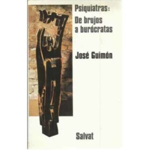 Psiquiatras: de brujos a burócratas
