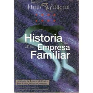 Publicidad Atlantis 1945 - 1995. Historia de una empresa familiar
