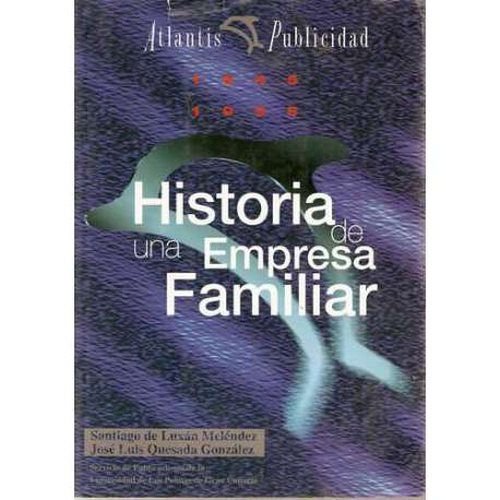 Publicidad Atlantis 1945 - 1995. Historia de una empresa familiar