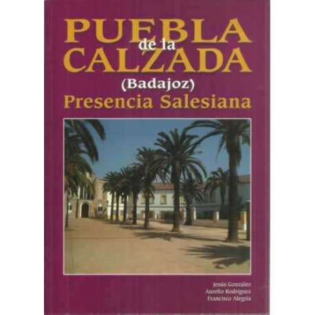 Puebla de la Calzada (Badajoz). Presencia Salesiana