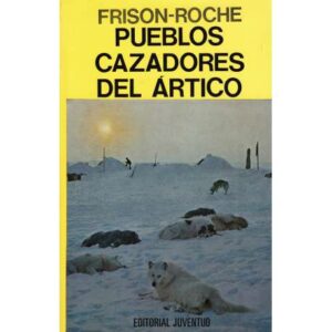 Pueblos cazadores del ártico