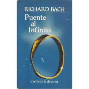 PUENTE AL INFINITO. Una historia de amor