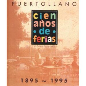 Puertollano. Cien años de ferias 1895-1995