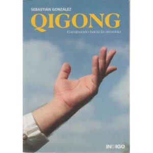 Qigong. Caminando hacia la armonía